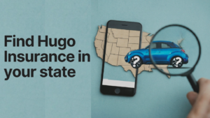 Is Hugo car insurance available in my state?