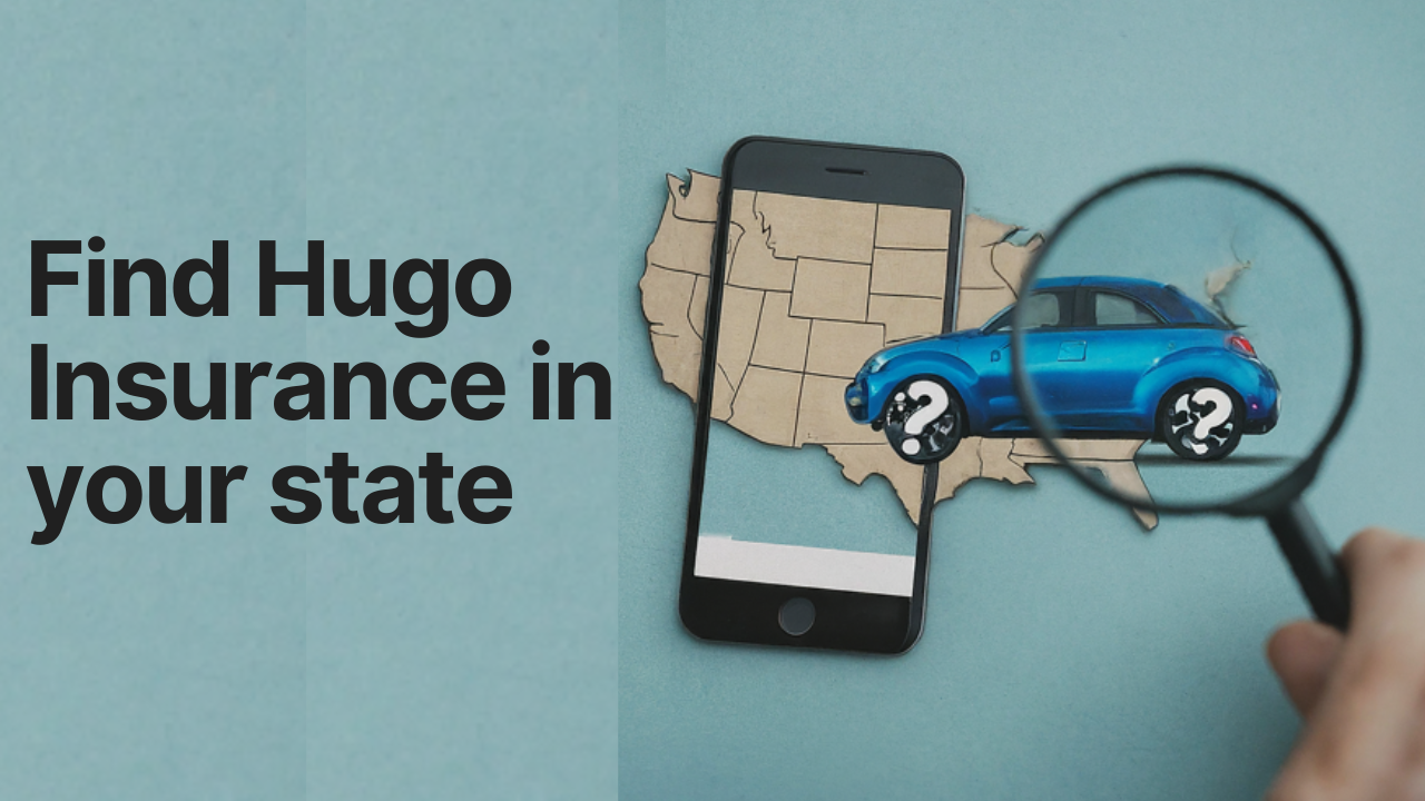 Is Hugo car insurance available in my state?